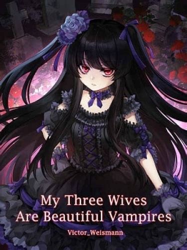 my three wives are beautiful vampires wiki|my three wives are beautiful vampires novel 982.